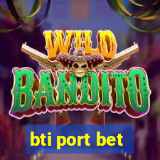 bti port bet